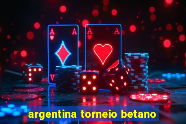 argentina torneio betano